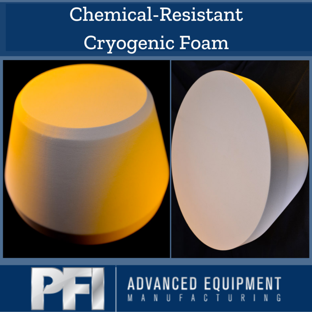 Chemical-Resistant Cryogenic Foam