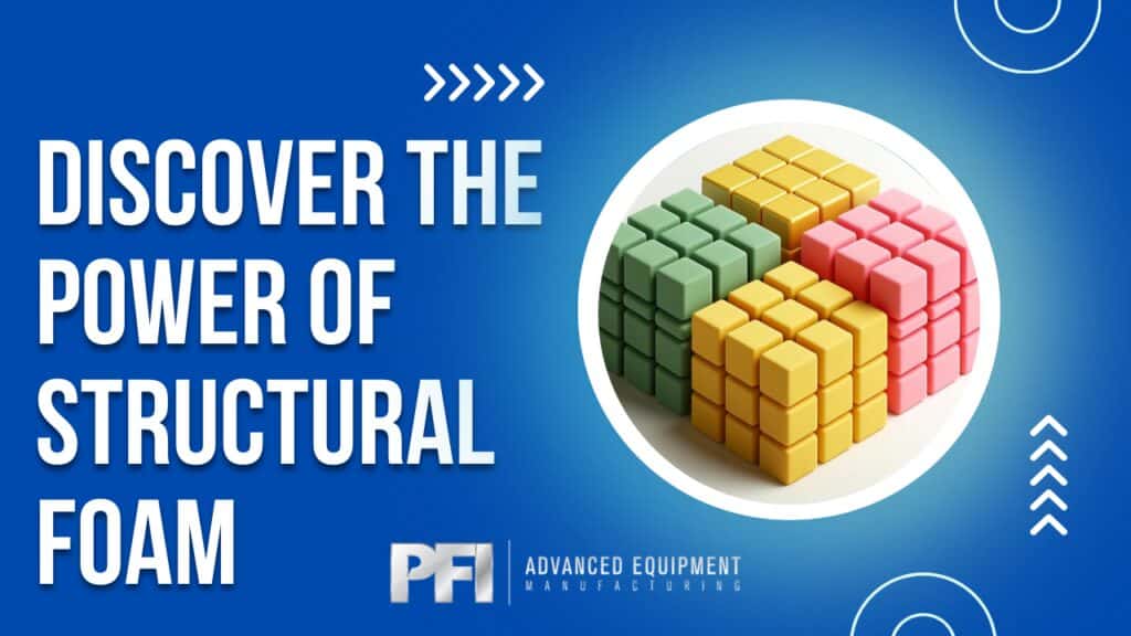 PFI AEM structural Foam Manufacturing