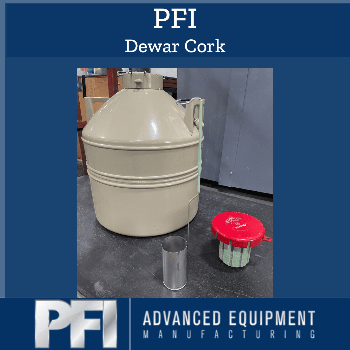What Is Dewar Cork? PFI Advanced Equipment Manufactured