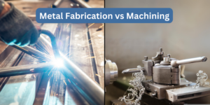 Metal Fabrication and Machining